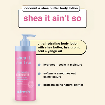 Shea it ain't so - body lotion